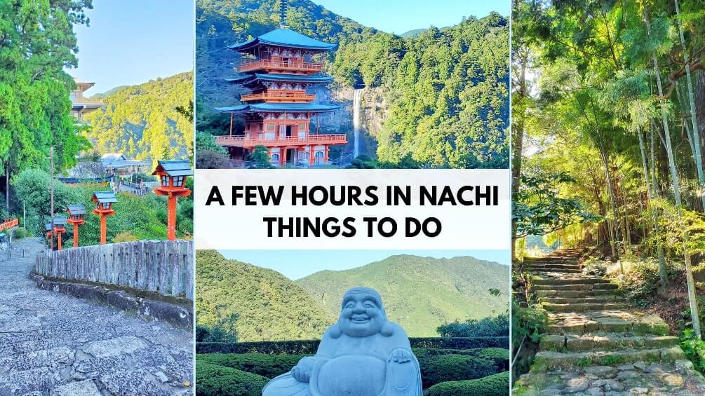 things to do in nachi. nachisan itinerary. one day in nachi. day trip to nachisan. wakayama tourism. japan travel blog